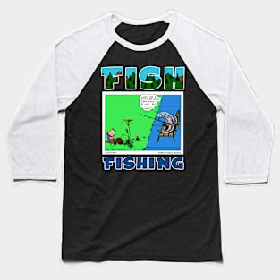 Fish Fishing For Human Funny Fisherman Novelty Gift Baseball T-Shirt